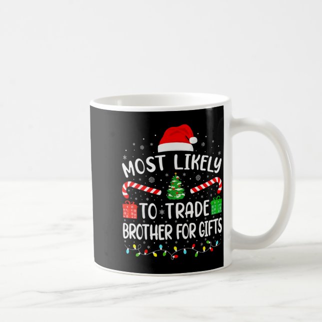 Mug Le Plus Susceptible d'Échanger son Frère pour une  (Droite)