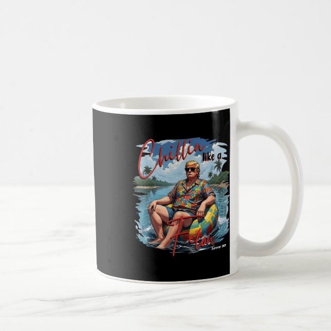 Mug Le Président Donald Trump Chillin Comme Un Été Fel (Droite)