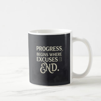 Mug Le progrès commence où les excuses finissent.