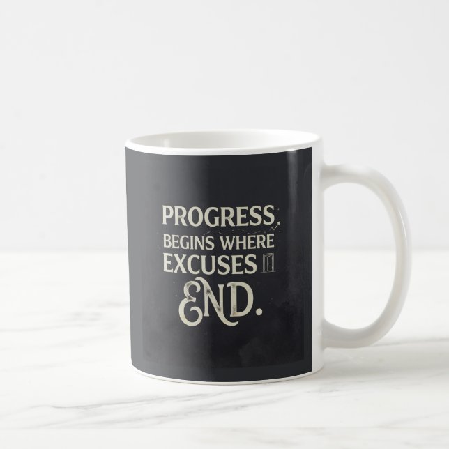 Mug Le progrès commence où les excuses finissent. (Droite)