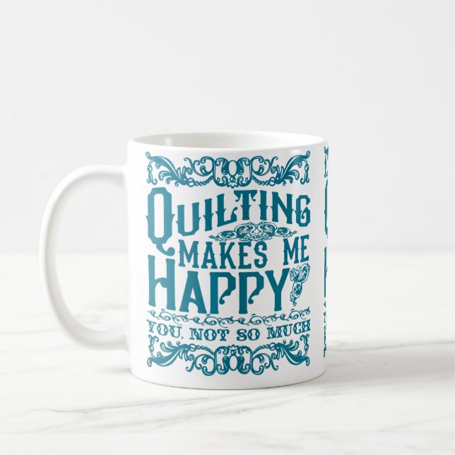Mug Le quilting me rend heureux - Vous pas tant drôle  (Gauche)
