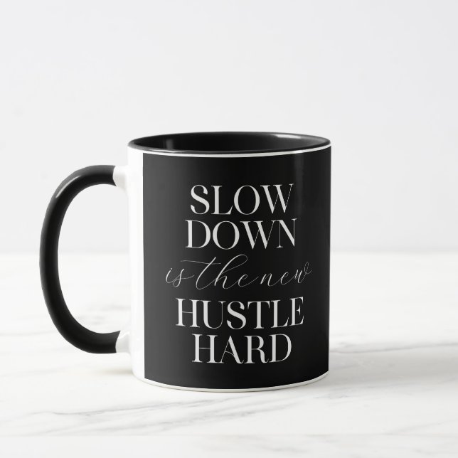 Mug Le Ralentissement Est Le Nouvel Hustle Dur (Gauche)