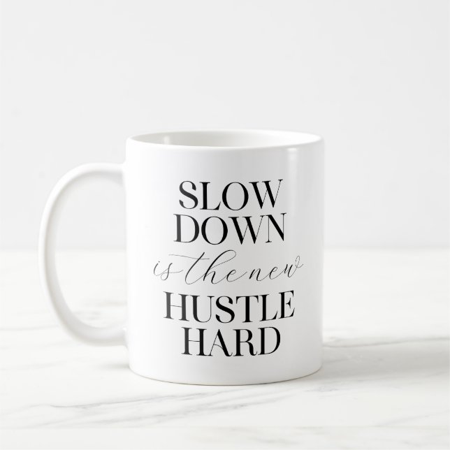 Mug Le Ralentissement Est Le Nouvel Hustle Dur (Gauche)