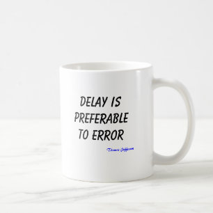 Mug Le retard est préférable à l'erreur, Thomas
