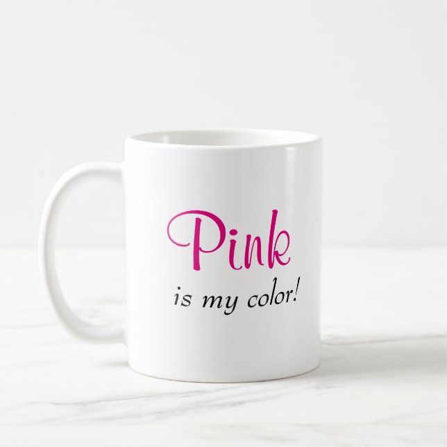 Mug Le rose mignon est ma couleur disant (Gauche)