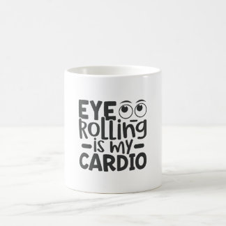 Mug Le Roulement Des Yeux Est Mon Cardio