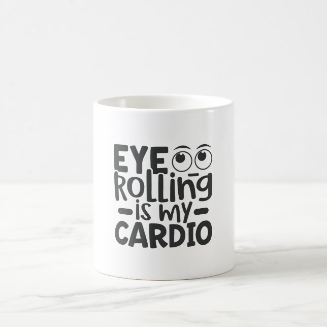 Mug Le Roulement Des Yeux Est Mon Cardio (Centre)