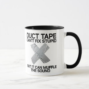 Mug le ruban adhésif ne peut pas réparer la bêtise...