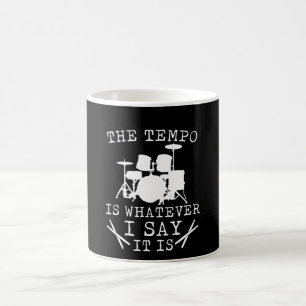 Mug Le rythme est celui que je dise que c'est batteur