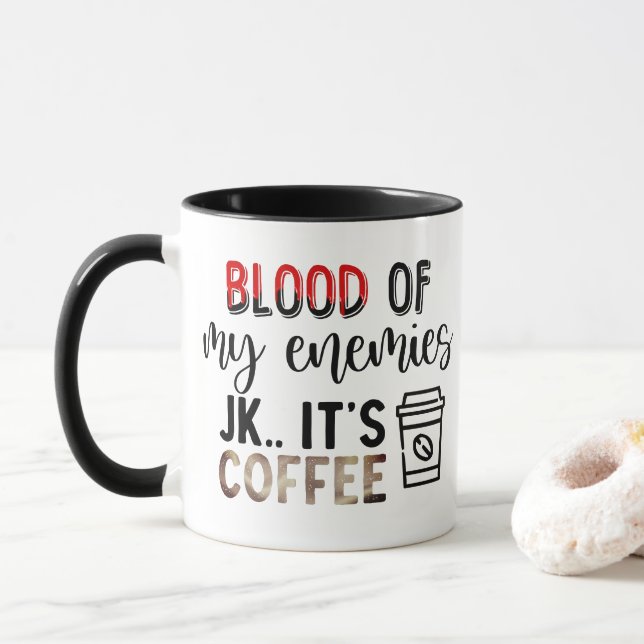 Mug Le sang de mes ennemis | Juste pour enterrer son p (Avec donut)