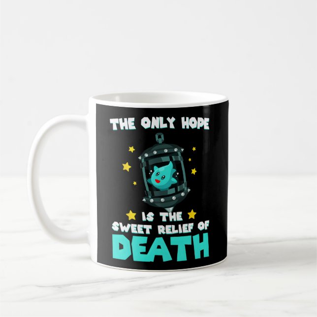 Mug Le Seul Espoir Est Le Doux Soulagement De La Mort (Gauche)