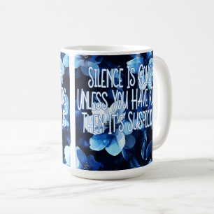 Mug Le Silence Est Doré ! A Moins Que Vous Ayez Des En