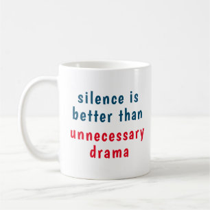 Mug Le silence vaut mieux que les drames inutiles