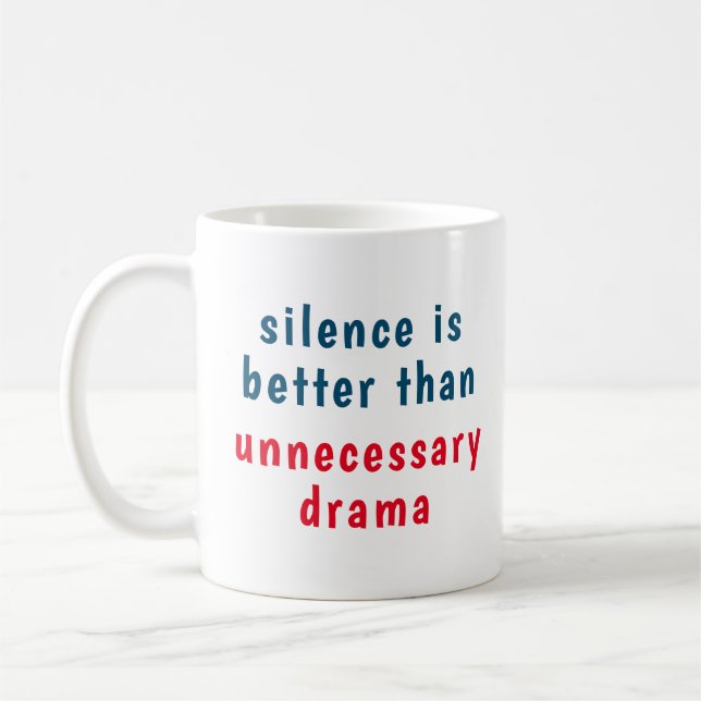 Mug Le silence vaut mieux que les drames inutiles (Gauche)