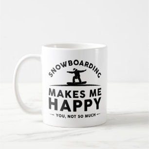 Mug Le Snowboard Me Rend Heureux Vous N'Êtes Pas Tant