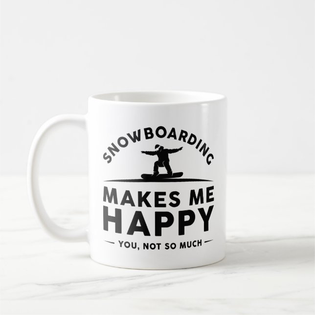 Mug Le Snowboard Me Rend Heureux Vous N'Êtes Pas Tant (Gauche)