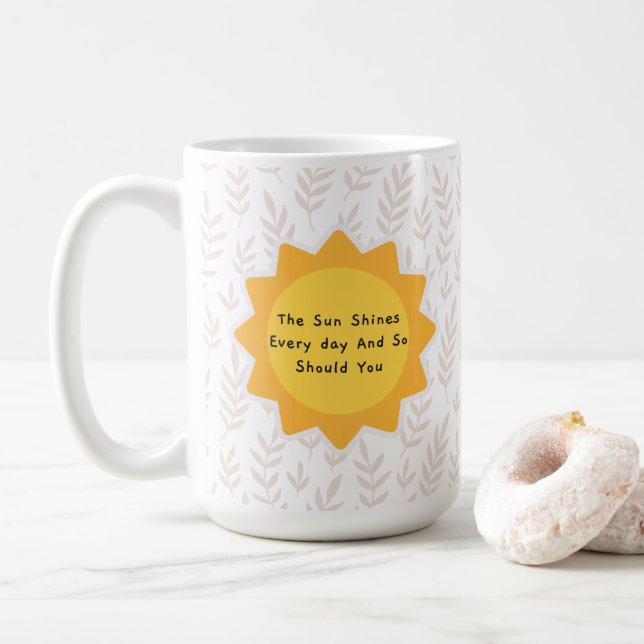 Mug Le Soleil Brille Tous Les Jours Et Si Vous 7 (Avec donut)