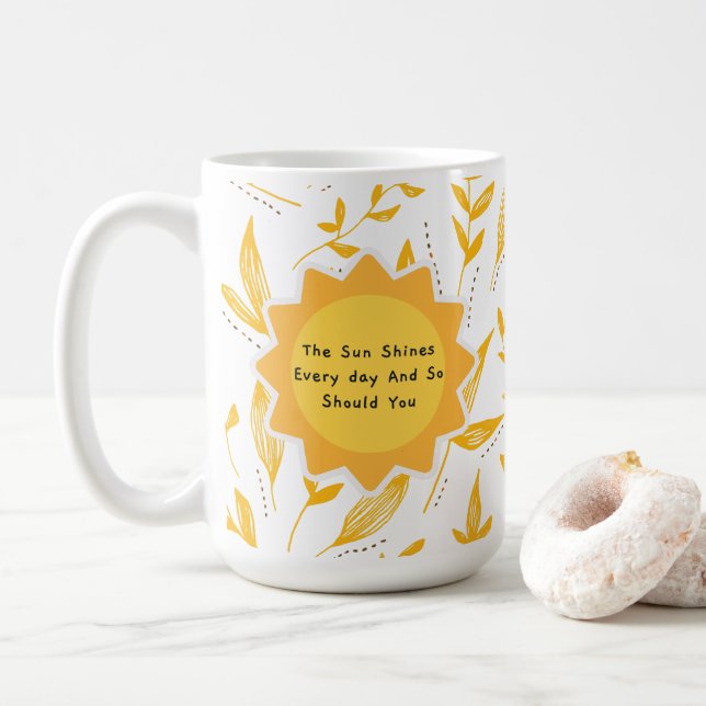 Mug Le Soleil Brille Tous Les Jours Et Si Vous 8 (Avec donut)