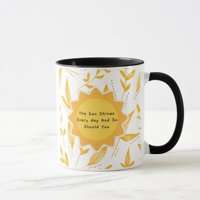 Mug Le Soleil Brille Tous Les Jours Et Si Vous 8 (Droite)
