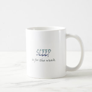 Mug Le Sommeil est pour les faibles
