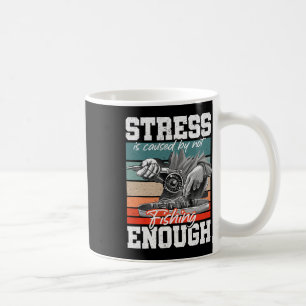 Mug Le Stress Est Causé Par Ne Pas Pêcher Suffisamment