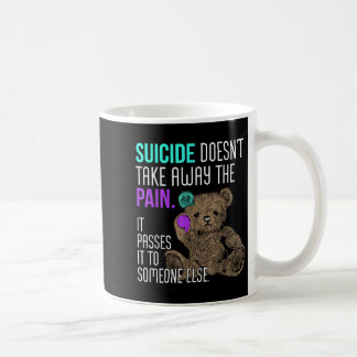 Mug Le suicide ne fait pas disparaître la douleur il l