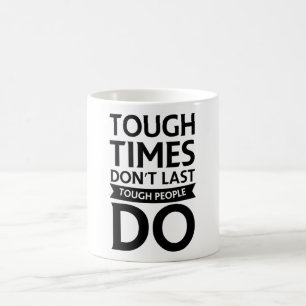 Mug Le temps difficile ne Dernier pas les gens durs