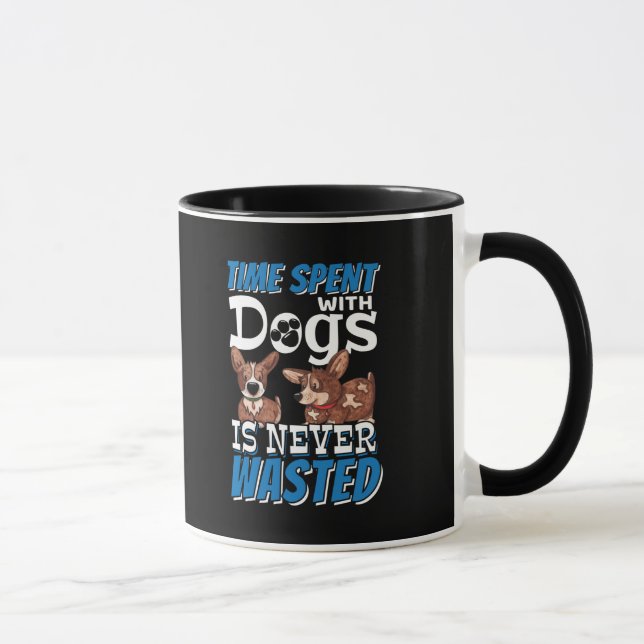 Mug Le temps passé avec des chiens n'est jamais perdu (Droite)