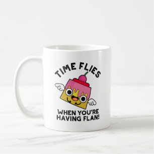 Mug Le temps vole quand vous avez Flan Food Pun