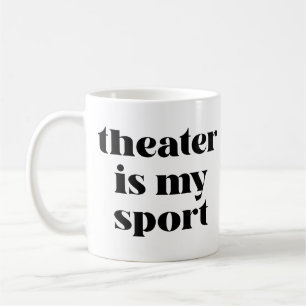 Mug Le théâtre est mon sport   Citation drôle pour les