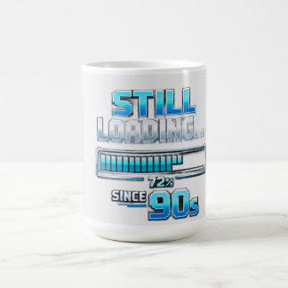 Mug Le « Toujours en chargement… depuis les années 90