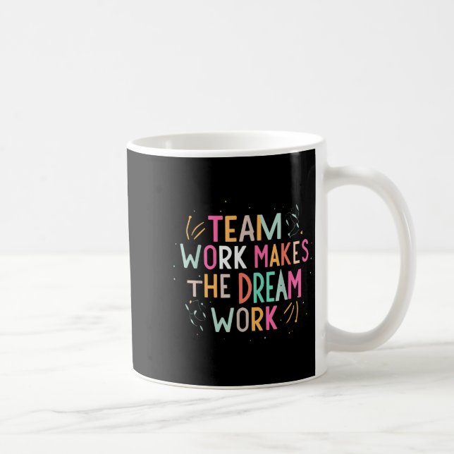 Mug Le travail d'équipe fait que le rêve devient réali (Droite)