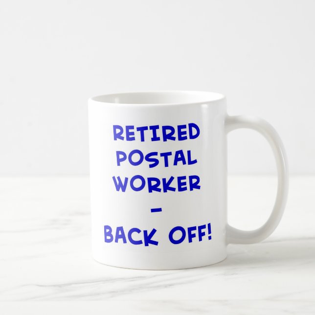 Mug le travailleur postal retraité dégagent ! (Droite)