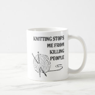 Mug Le tricotage m'arrête de tuer la conception de