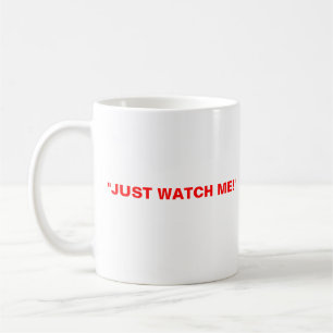 Mug le trudeau, TRUDEAUMANIA, "M'OBSERVENT JUSTE ! "
