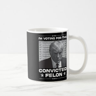 Mug Le vote condamné Felon 2024 - Trump 2024 condamné