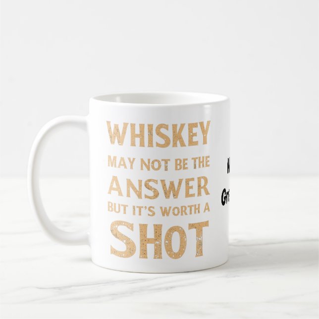 Mug Le Whisky N'est Peut-être Pas la Réponse, Mais Ça  (Gauche)