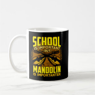 Mug L'École De Lover Mandolin Est Importante, Mais La 
