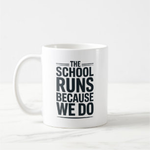 Mug L'école fonctionne parce que nous rendons hommage