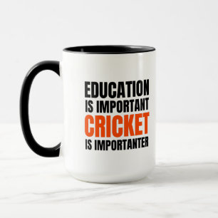 Mug L'éducation est importante Le cricket est importa