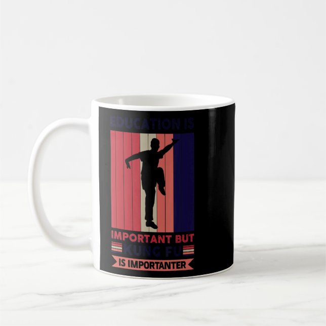 Mug L'Éducation Est Importante Mais Kung Fu Est Import (Gauche)