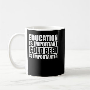 Mug L'Éducation Est Importante, Mais La Bière Froide E
