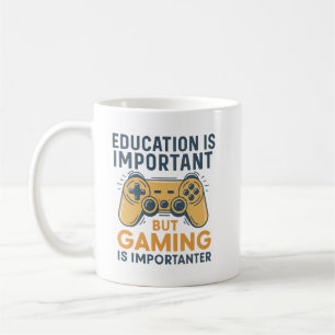 Mug L'éducation est importante mais le jeu est plus im