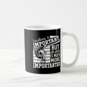 Mug L'éducation est importante mais le Jiu Jitsu est b