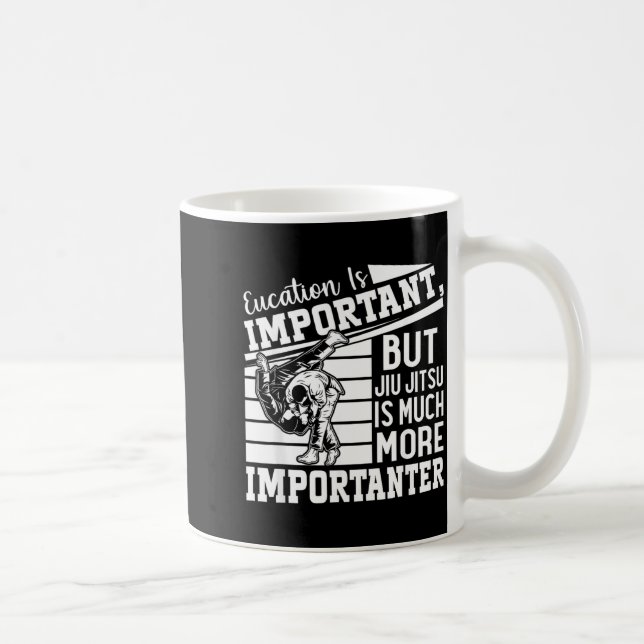 Mug L'éducation est importante mais le Jiu Jitsu est b (Droite)