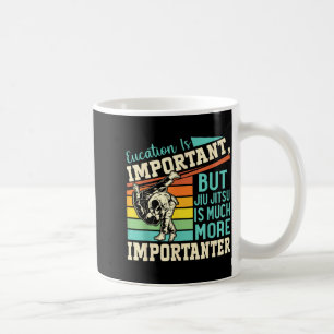 Mug L'éducation est importante mais le Jiu Jitsu est b