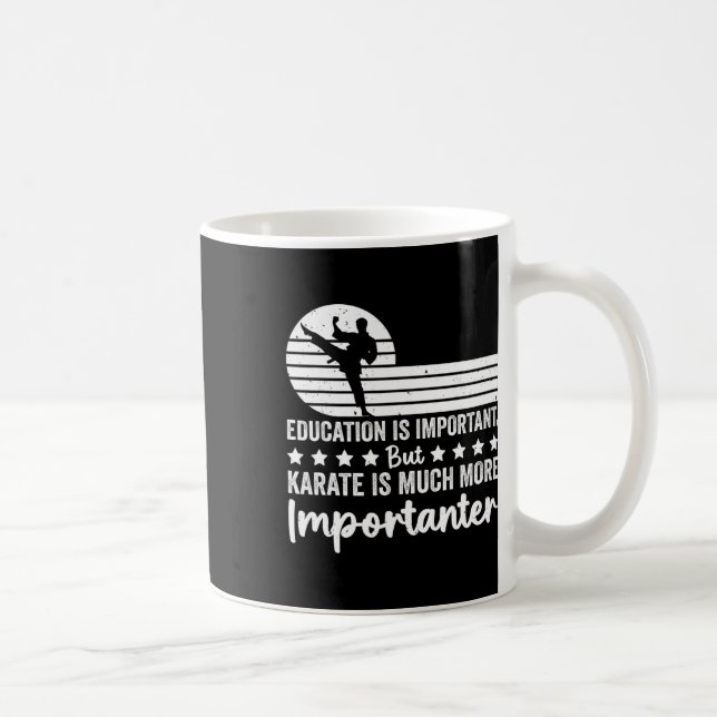 Mug L'éducation est importante mais le karaté est beau (Droite)