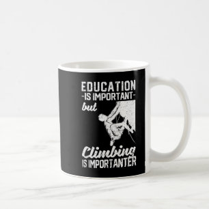 Mug L'Éducation Est Importante, Mais L'Escalade Est Im
