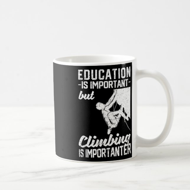 Mug L'éducation est importante mais l'escalade est plu (Droite)