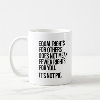 Mug L'égalité des droits ne signifie pas moins de droi